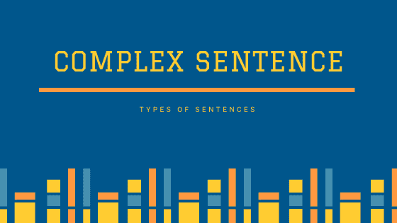 Complex Sentence | Types of Sentences