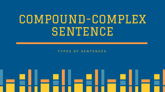 Compound-Complex Sentence | Types of Sentences