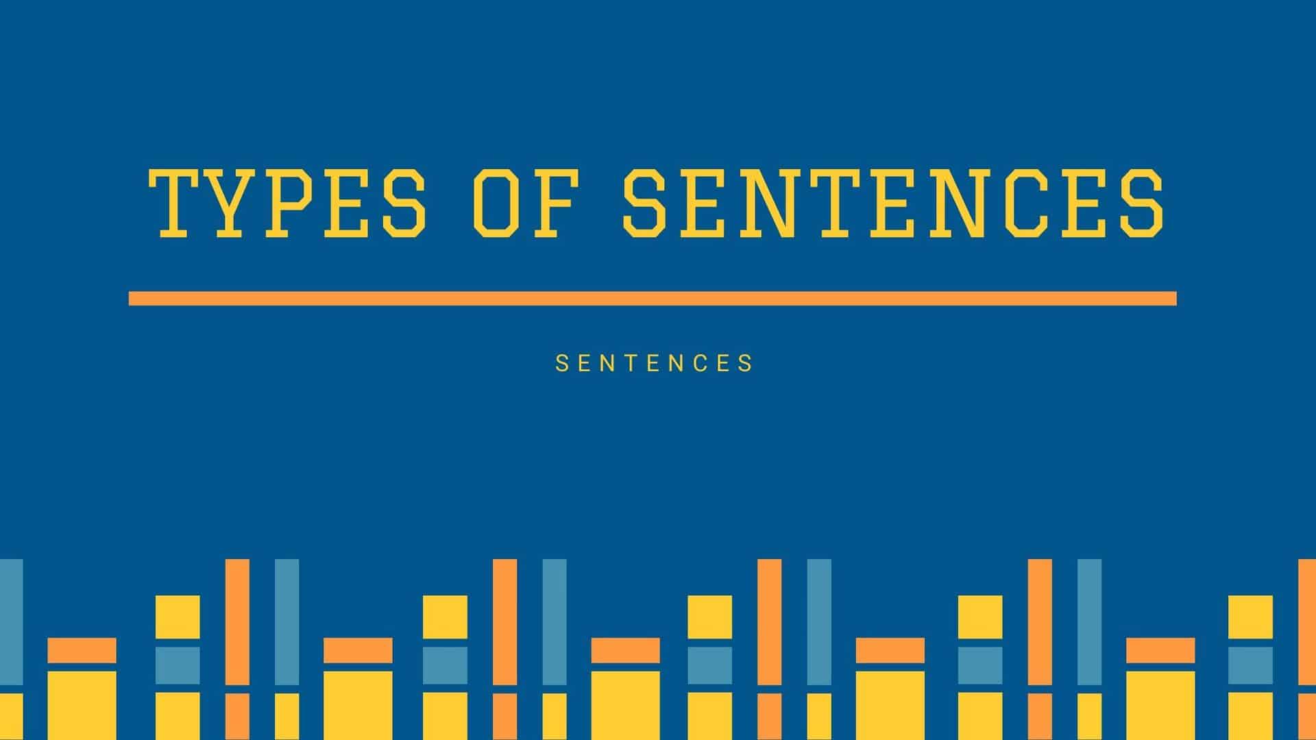 Types of Sentences with Examples | Types of Sentences
